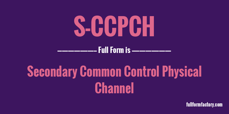 s-ccpch-full-form