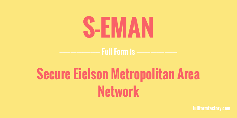 s-eman-full-form