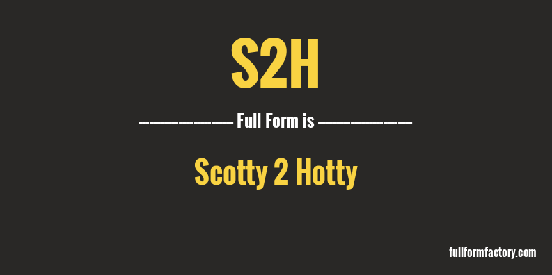 s2h-full-form