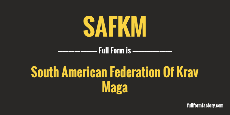 safkm-full-form