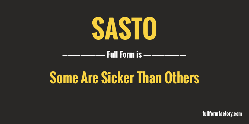 sasto-full-form