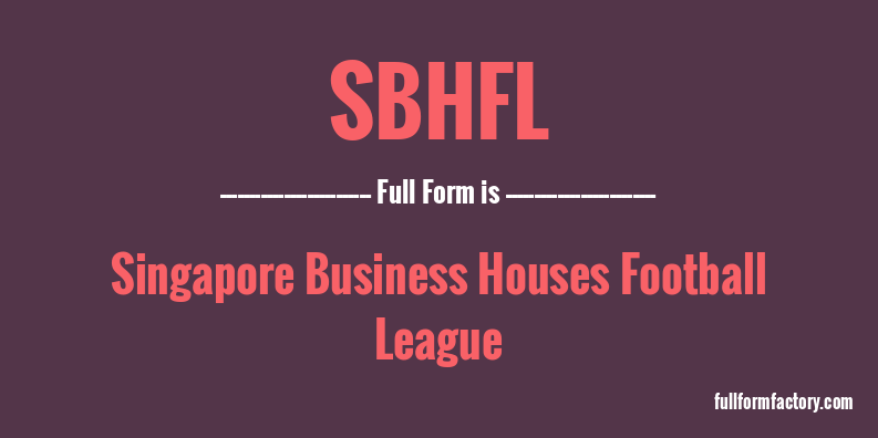 sbhfl-full-form