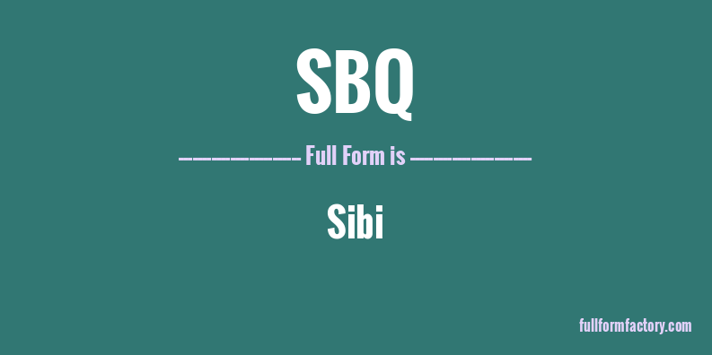 sbq-full-form