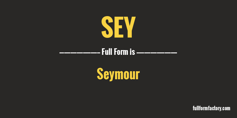 sey-full-form