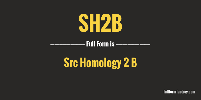 sh2b-full-form