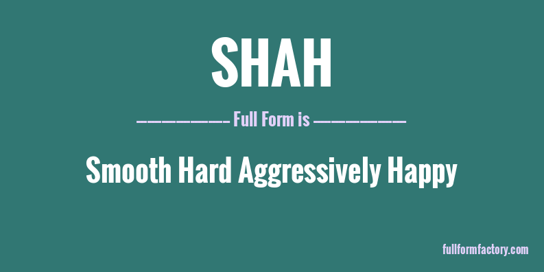 shah-full-form