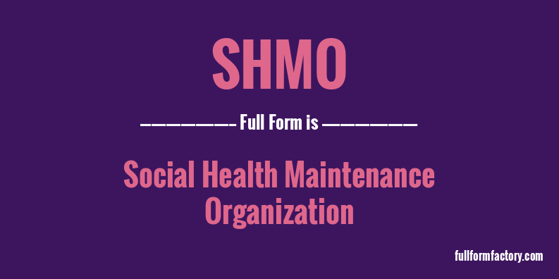 shmo-full-form