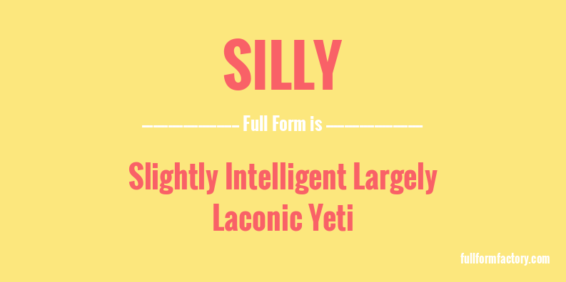 silly-full-form