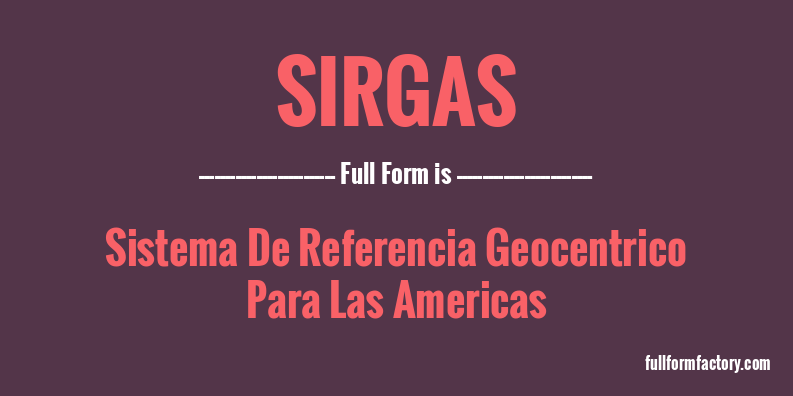sirgas-full-form