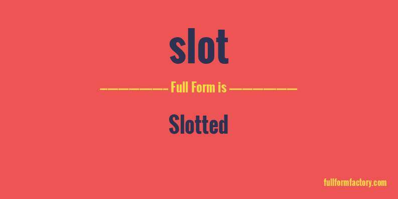 slot-full-form