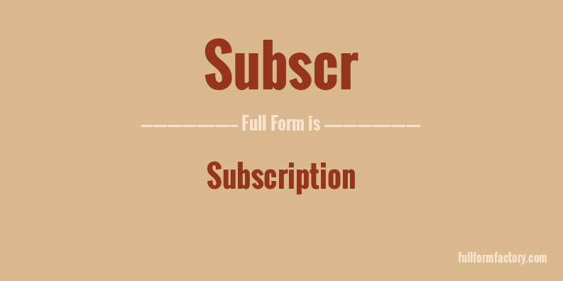 subscr-full-form