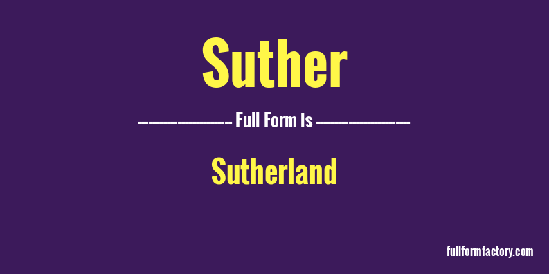 suther-full-form