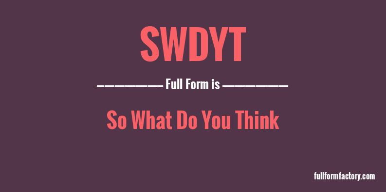 swdyt-full-form