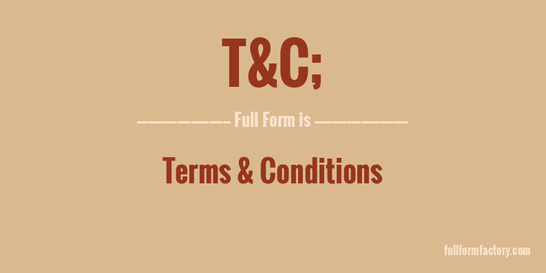 t&c;-full-form