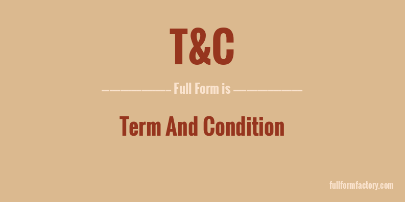 t&c-full-form