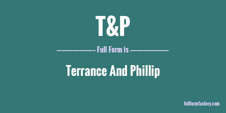 t&p-full-form