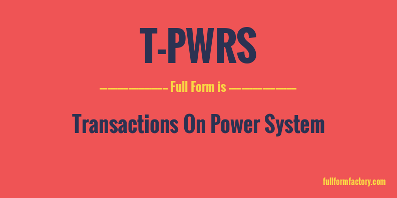 t-pwrs-full-form