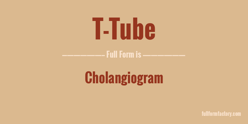 t-tube-full-form