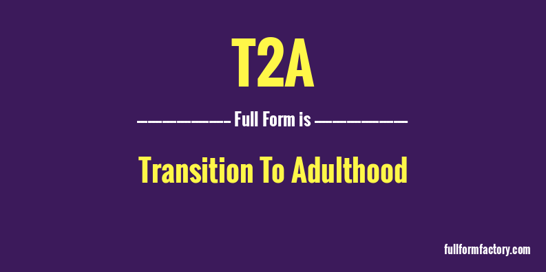t2a-full-form