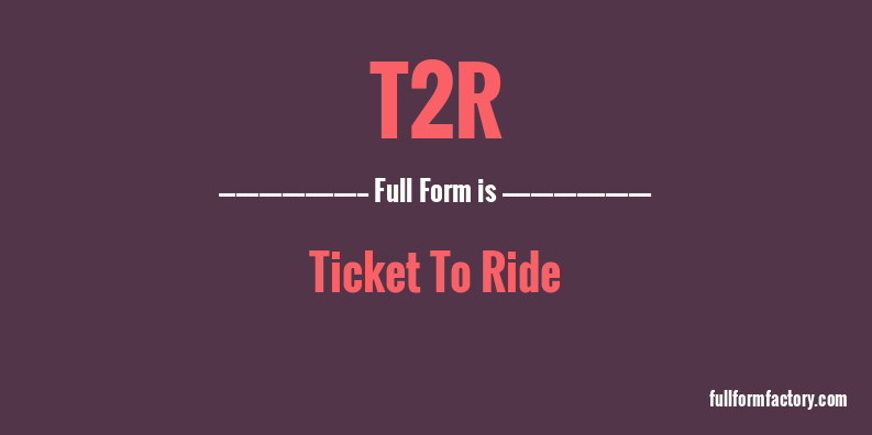 t2r-full-form