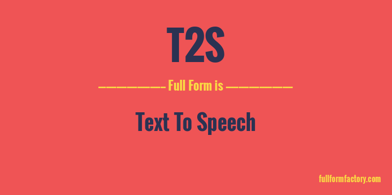 t2s-full-form