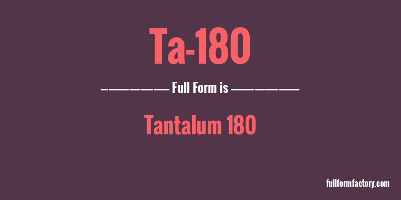 ta-180-full-form