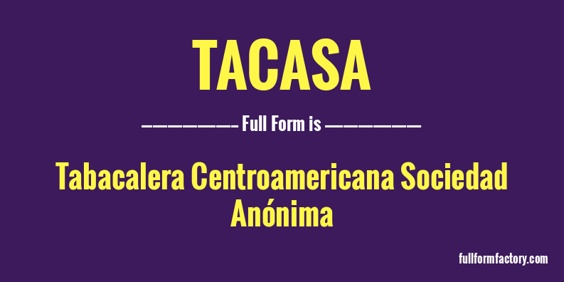 tacasa-full-form
