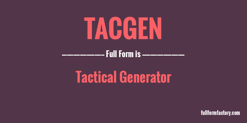 tacgen-full-form