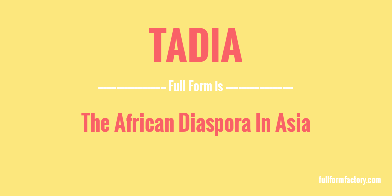 tadia-full-form
