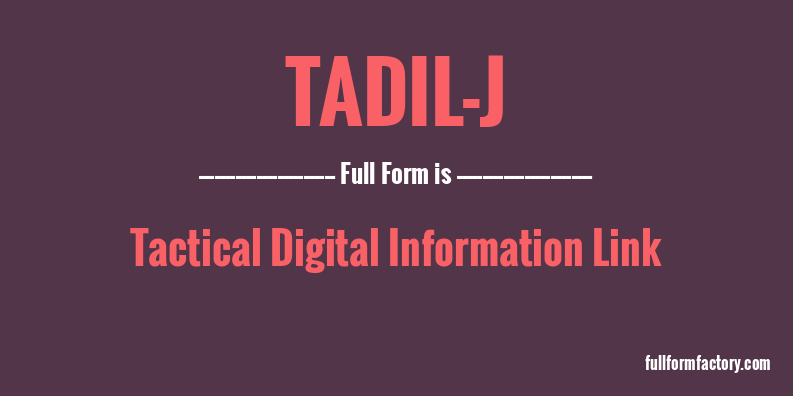 tadil-j-full-form