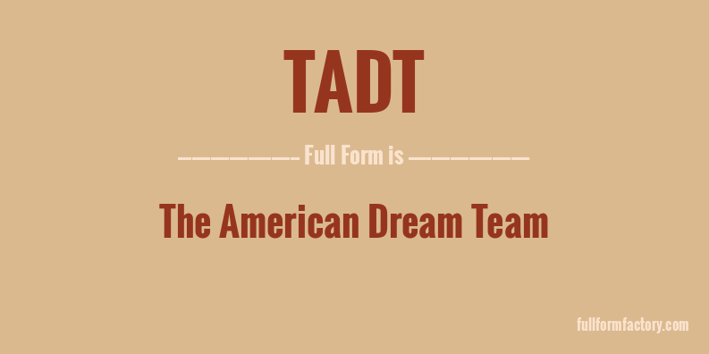 tadt-full-form