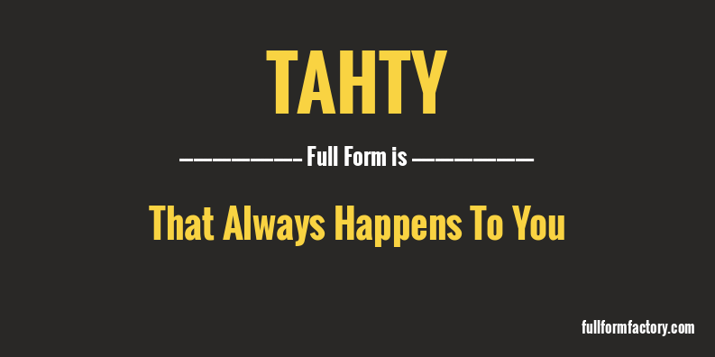 tahty-full-form