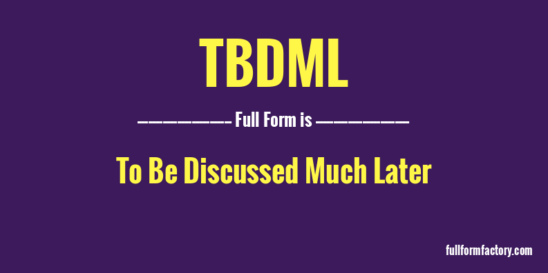 tbdml-full-form