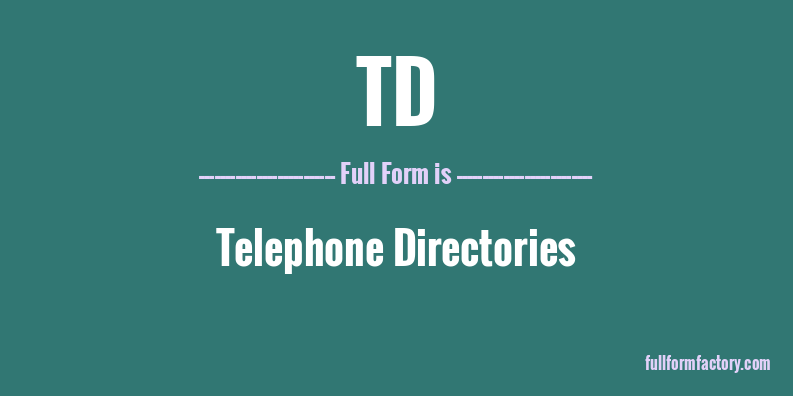  TD Full Form Meaning FullForm Factory