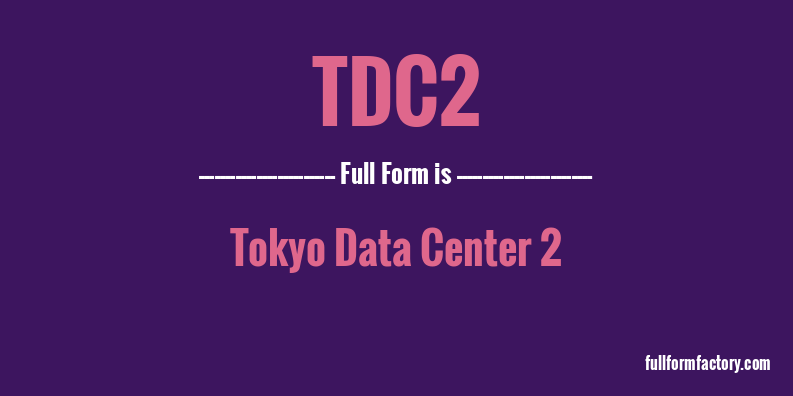 tdc2-full-form