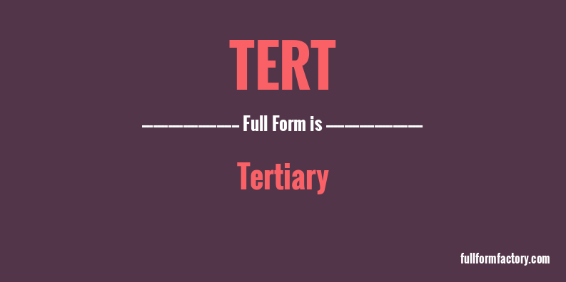 tert-full-form