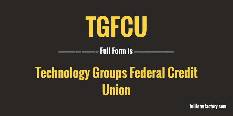 tgfcu-full-form