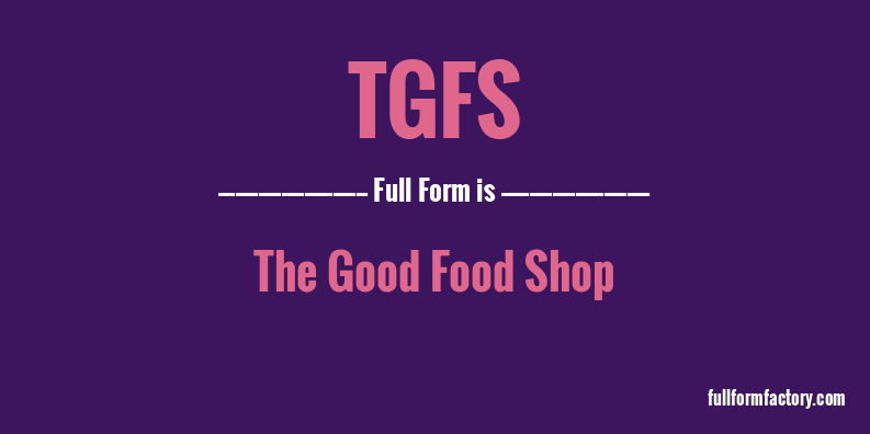 tgfs-full-form