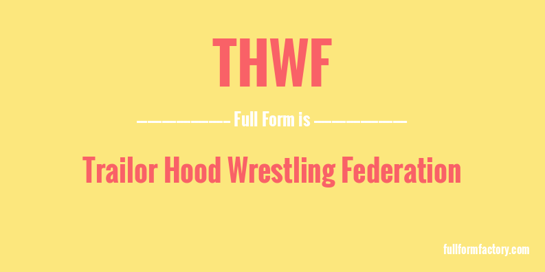 thwf-full-form