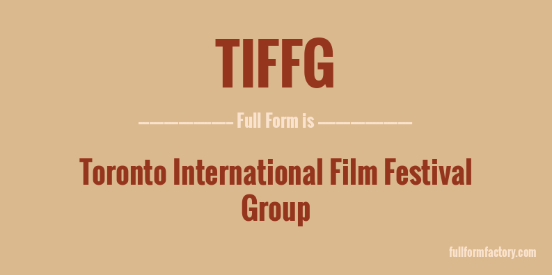 tiffg-full-form