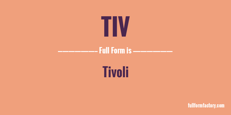 tiv-full-form