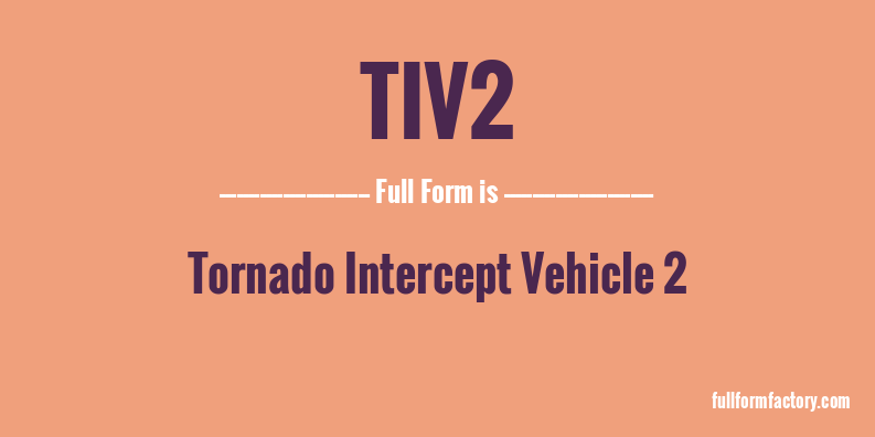 tiv2-full-form