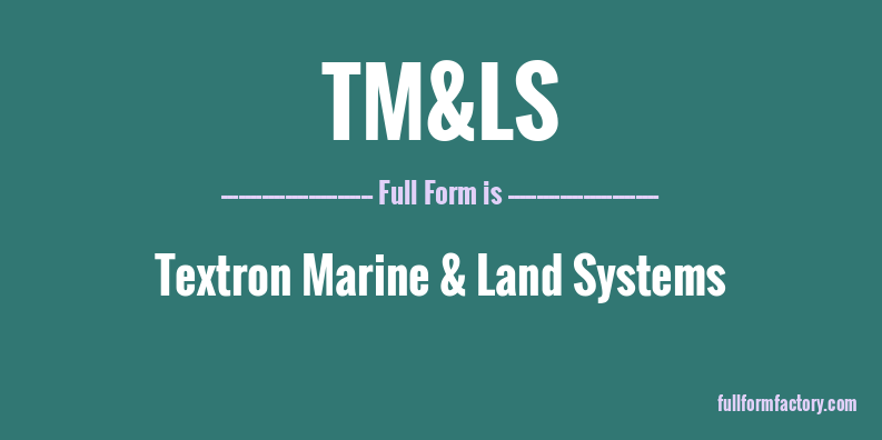 tm&ls-full-form