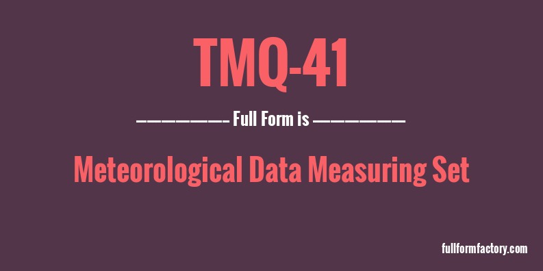tmq-41-full-form