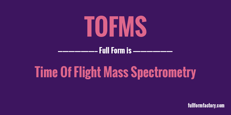 tofms-full-form