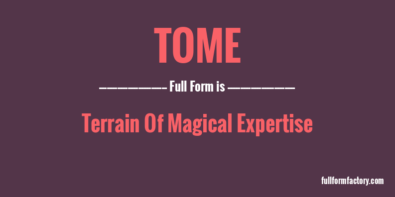 tome-full-form