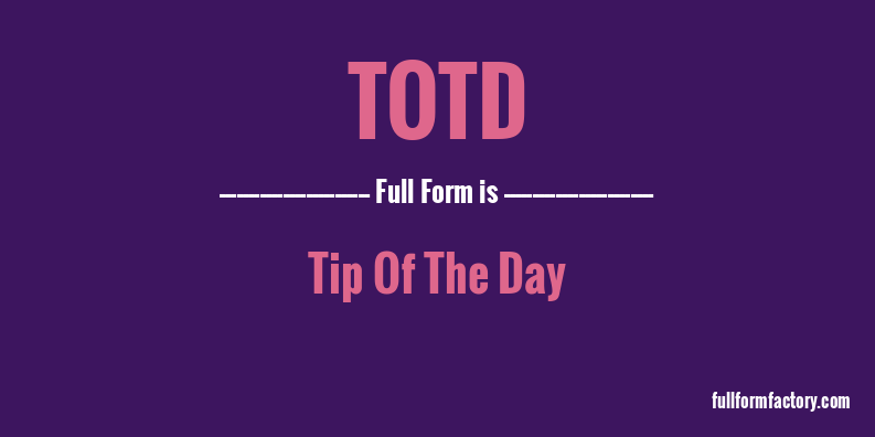 totd-full-form