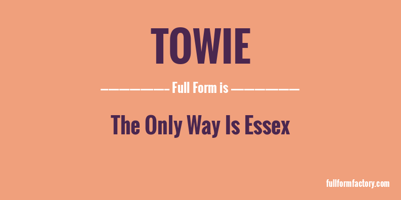 towie-full-form