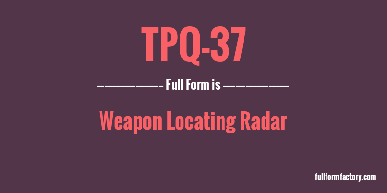 tpq-37-full-form