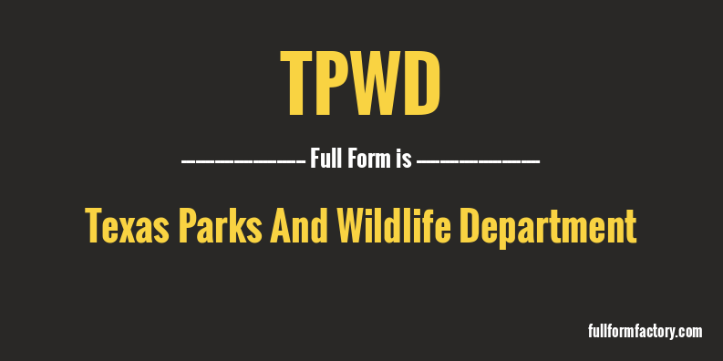 tpwd-full-form